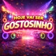 Hoje Vai Ser Gostosinho Single