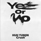 Yes or No feat HUH YUNJIN Crush Single
