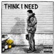 Think I Need feat nerfjayy Single