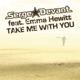 Take Me With You feat Emma Hewitt Remixes