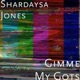 Gimmie My Gots feat Shardaysa Btw Single