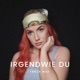 Irgendwie du Single