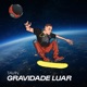 Gravidade Luar feat Ciro Daniel Single