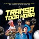 Transa Toda Hora feat DJ Salatiel Single