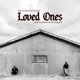 Loved Ones feat Abstract Rude Reggie B Single