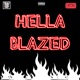 Hella Blazed Single