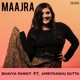Maajra feat Amritanshu Dutta Single