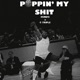 Poppin My Shit feat C Triple Single