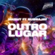 Outro Lugar Single