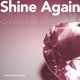 Shine Again Single