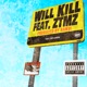 Will Kill feat ZTMZ Single