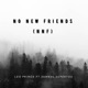 No New Friends feat SUPERTOS Samkul Single