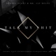 Talk My Shit Single