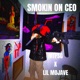 SMOKING ON CEO feat Lil Mojave Single