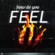 HOW DO YOU FEEL feat BLVCKOUT Jamar Rose Single