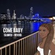 Come Baby Slowed Reverb Single