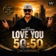 Love You 50 50 Single