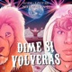 Dime Si Volverás Single