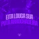 Eita Louca Sua Puta Arrochadeira Single