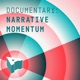 Documentary Narrative Momentum