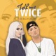 Tell Me Twice feat Rei Single