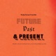 Future Past Present