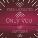 Only U feat Freshlikewater Single