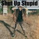 Shut Up Stupid feat James Bxnds 7Night Zong A Single
