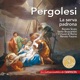 Pergolesi La serva padrona Les indispensables de Diapason