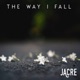 The Way I Fall Single