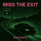 Miss The Exit Single