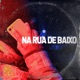 Na Rua de Baixo feat Cottta Igor N a Nicx Jovem Mickey Danov9 Blies Single