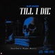 Till i die Southern Hype Life Reign Supreme Single