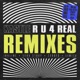 R U 4 REAL Remixes EP