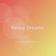 Heavy Dreams Single