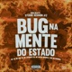 Studio Session 2 Bug na Mente do Estado feat Mc Biel Ds MC Lukinhas CB Mc Negão Original MC GH Original Single