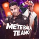 Mete Bala Te Amo Single