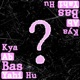 Kya Ab Bas Yahi Hu Single