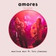 Amores feat Luis Jimenez Live Single