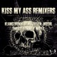 Kiss My Ass Remixers