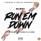 Run E m Down feat Lil Duece Spank Nitti James Single