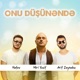 Onu Düşünəndə Single