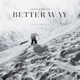 Better Way feat Prophecee Single