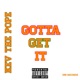Gotta Get It Single