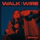 Walk On a Wire Single