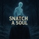 Snatch A Soul feat 1ilrisk Single