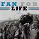 Fan For Life