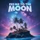Fly Me to the Moon Single