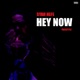 Hey Now Freestyle Single