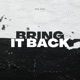 Bring It Back Single